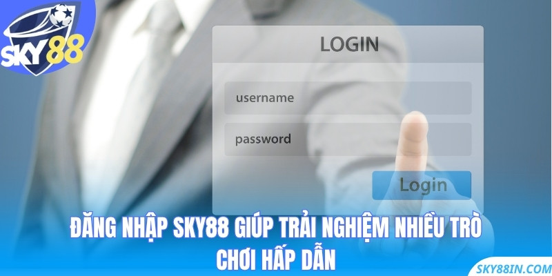 Đăng nhập Sky88 giúp trải nghiệm nhiều trò chơi hấp dẫn
