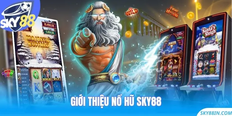 Giới thiệu nổ hũ Sky88