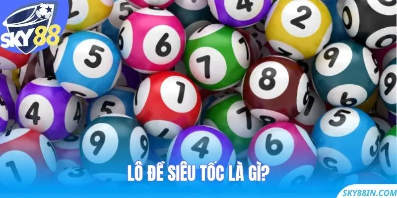 Lô đề siêu tốc là gì?