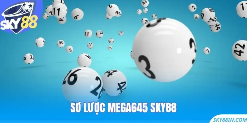 Sơ lược Mega645 Sky88
